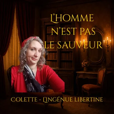 Cover du podcast — épisode 9, « Colette : Aucun homme ne viendra vous sauver »